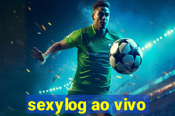 sexylog ao vivo